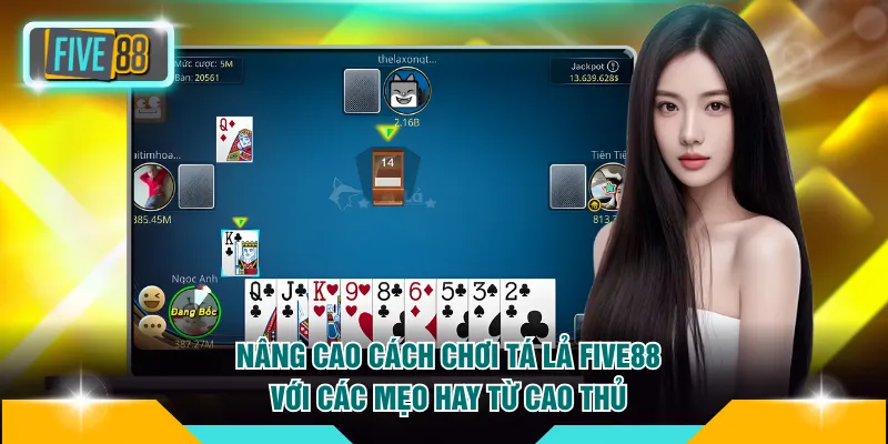 Nâng cao cách chơi Tá Lả FIVE88 với các mẹo hay từ cao thủ